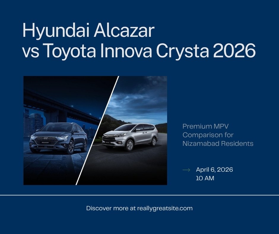 Hyundai Alcazar vs Toyota Innova Crysta Nizamabad 2026