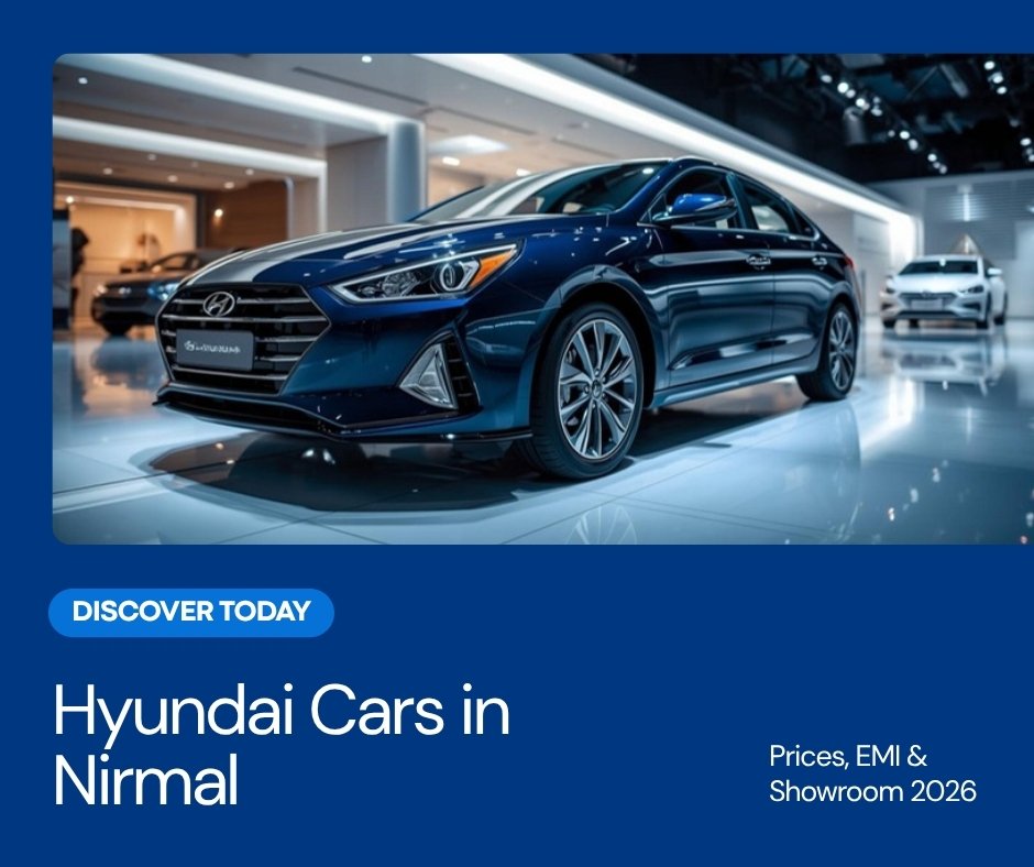 Hyundai Cars Nirmal 2026 — Dealer, EMI & Best Hyundai Price