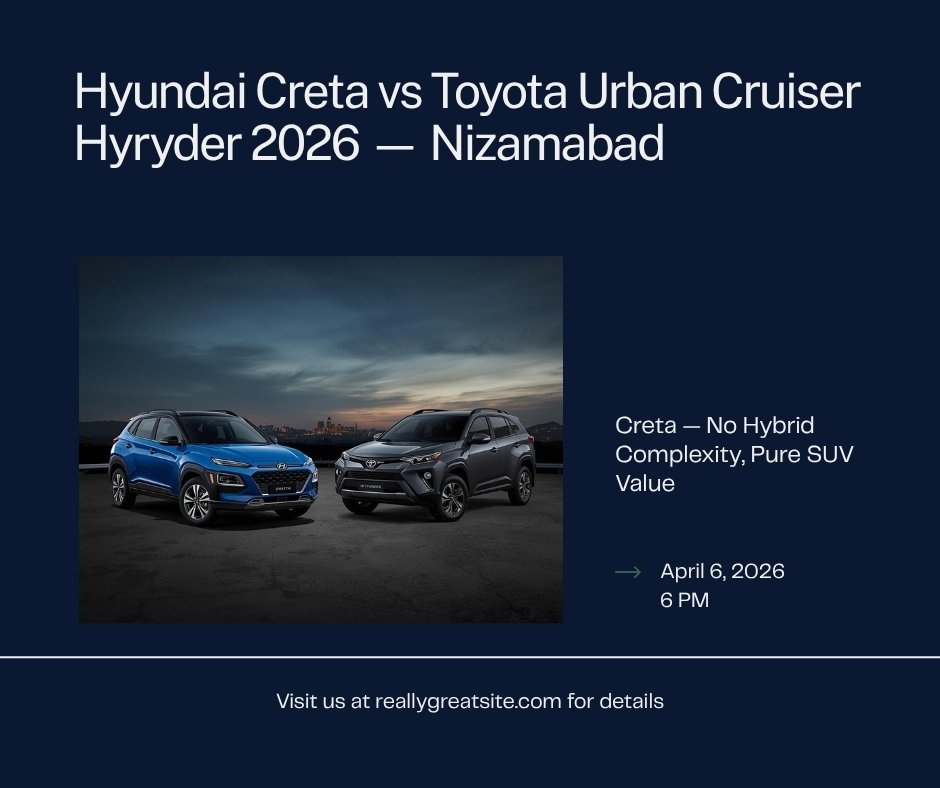 Hyundai Creta vs Toyota Urban Cruiser Hyryder Nizamabad 2026