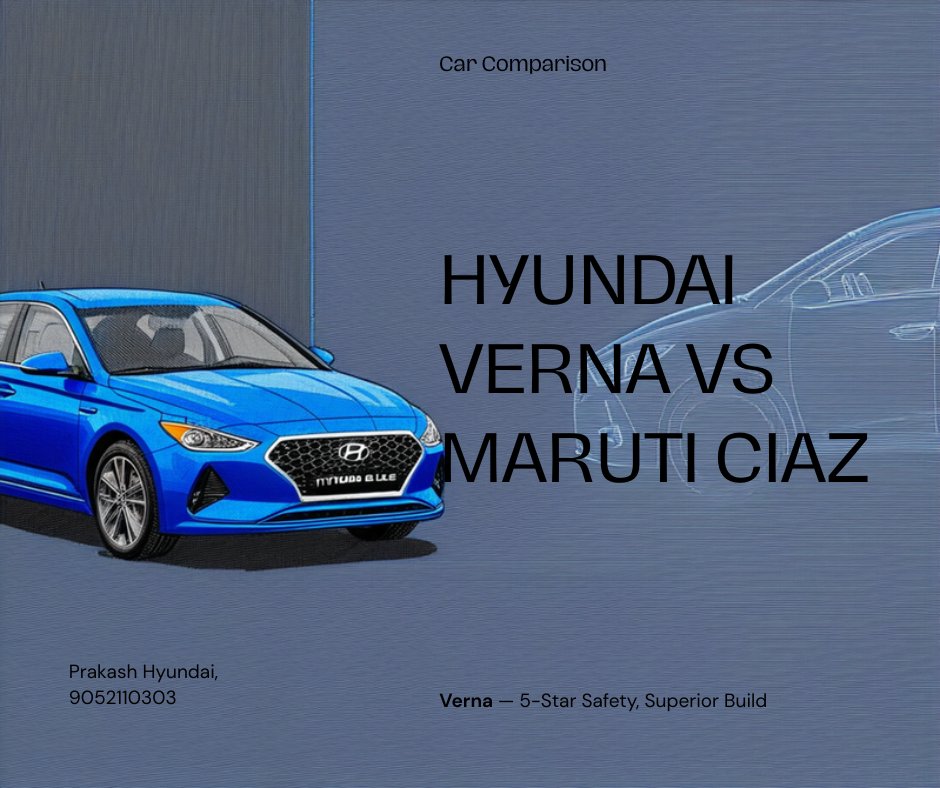 Hyundai Verna vs Maruti Ciaz Nizamabad 2026 — No Contest